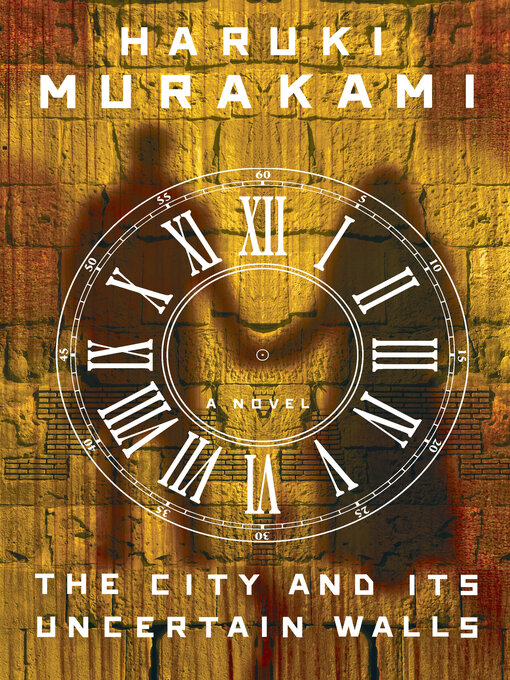 Title details for The City and Its Uncertain Walls by Haruki Murakami - Wait list